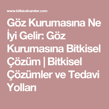 Goz Kurumasina Ne Iyi Gelir Goz Kurumasina Bitkisel Cozum Bitkisel Cozumler Ve Tedavi Yollari Saglik Gozler Tip