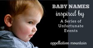 Baudelaire Baby Names A Series Of Auspicious Choices Appellation Mountain