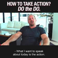 How to Take Action? Do the Do.