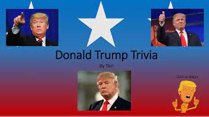 Donald trump trivia questions with answers. Donald Trump Trivia By Tori Click To Begin Ppt Download