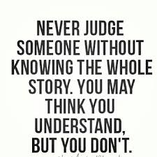 If You Dont Know Me Dont Judge Me Quotes Quotesgram