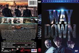 Victoria has decided to leave behind her life as a drug courier for russians and become the mother for her daughter that she deserves. Way Down 2021 Dvd Cover Dvd Covers And Labels