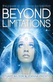 Beyond Limitations: The Power of Conscious Co-Creation : Wilson, Stuart,  Prentis, Joanna: Amazon.sg: Books