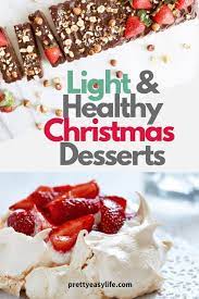 Light And Healthy Desserts For Christmas Desserts Healthydesserts Healthy Christmas Desserts Healthy Desserts Light Christmas Dessert