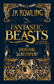 Fantastic Beasts and Where to Find Them: The Original Screenplay by J.K.  Rowling | Goodreads