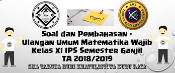 Menguasai wilayah strategis untuk perdagangan dan basis militer4). Soal Dan Pembahasan Ulangan Umum Matematika Wajib Kelas Xi Ips Semester Ganjil Ta 2018 2019 Sma Taruna Bumi Khatulistiwa Kubu Raya Mathcyber1997