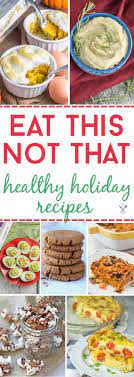 Healthier Holiday Recipe Swaps Healthy Holiday Recipes Holiday Recipes Recipes