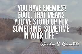 You Have Enemies Quote Enemies Quotes Quotes About Haters Relatable Quotes