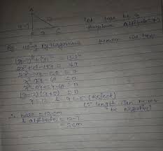 Find the values for x and y in figures 4 (a) through (d). The Altitude Of A Right Angled Triangle Is 7cm Less Than Its Base If The Hypotenuse Is 13cm Long Brainly In