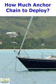 What Anchor Chain Length Is Needed To Keep Your Boat Secure Boat Boat Anchor Boat Seats