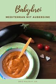 Mediterraner Babybrei Mit Auberginen Rezept Babybrei Babybrei Rezepte Lecker Kochen
