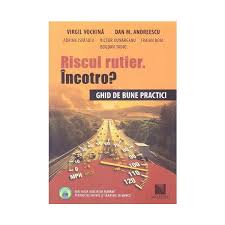 ~ ghid de bune practici pentru o bună interacţiune cu persoanele cu dizabilităţi ~ 14. Riscul Rutier Incotro Ghid De Bune Practici Virgil Vochina Dan M Andreescu Editura Niculescu Esteto Ro