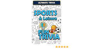 We're talking music, movies, tv, fashion, dance crazes, games … even food. Sports Leisure Fun Trivia Interesting Fun Quizzes With Challenging Trivia Questions And Answers About Sports Leisure Ultimate Trivia Kerns Cherie 9798697486795 Amazon Com Books