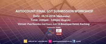Differences between good & service tax (gst) & sales & service tax (sst). Autocount Final Gst Submission Workshop Ticket2u