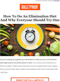 The user must follow a strict set of rules and eat a highly restrictive diet for some time in order for it to be successful, thus making it one of our advanced nutrition protocols. Bulletproof Elimination Diet Your Next Game Changer Milled