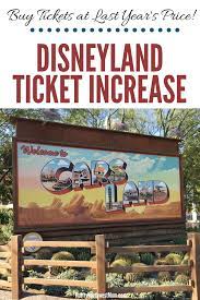 Disneyland Ticket Price Increase For 2020 Buy Disneyland Tickets At 2019 Rates Disneyland Tickets Disney Trip Planning Budget Disneyland
