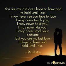 We did not find results for: You Are My Last Love I Ho Quotes Writings By Dave Trotter Yourquote