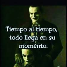 Tiempo Al Tiempo Todo Llega En Su Momento W Motivacion Frases Hay Momentos Motivacion
