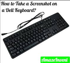 Most dell computers have a print screen key that makes taking screenshots really easy. How To Take A Screenshot On A Dell Keyboard Amazeinvent