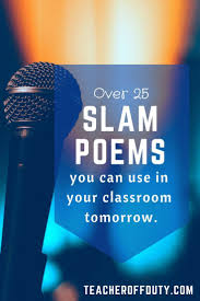 25 Slam Poems Appropriate For Middle School And High School Teacher Off Duty Teaching Poetry Poetry Middle School Poems For Middle School