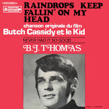 Raindrops Keep Fallin' on My Head ...