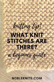 Check spelling or type a new query. What Knit Stitches Are There Blog Nobleknits