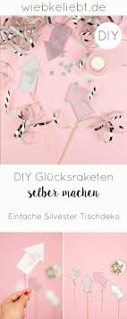 Alte flaschen als diy deko deko selber machen. Silvester Glucksraketen Selber Machen Diy Tischdeko Diy Blog Do It Yourself Anleitungen Zum Selbermachen Wiebkeliebt Silvester Deko Selber Machen Party Deko Selber Machen Silvester Deko Basteln