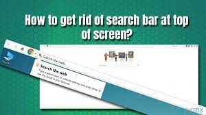 How To Get Rid Of Search Bar At Top Of Screen