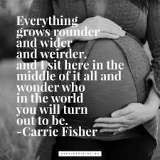 Pregnancy Quotes For Expecting Mothers Keep Inspiring Me