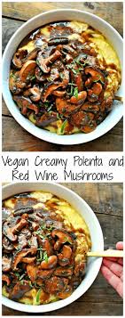 Vegan Creamy Polenta And Red Wine Mushrooms Rezept Rezepte Vegetarisch Kochen Und Gesunde Rezepte