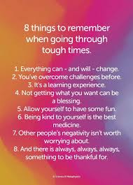 8 Things To Remember When Going Through Tough Times Tough Times Quotes Tough Times Be Kind To Yourself