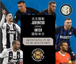 The match is a part of the serie a. Juve Inter To Clash In Nanjing Shine News
