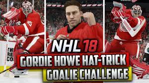Gordie howe +‎ hat trick. Can A Goalie Get A Gordie Howe Hat Trick Nhl 18 Challenge Youtube