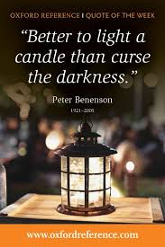 The Only Limits In Life Are The Ones You Make Meaning In Hindi Better To Light A Candle Than Curse The Darkness Peter Benenson 1921 2005 Morning Quotes Best Quotes Quotes To Live By