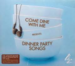 A description of tropes appearing in come dine with me. Come Dine With Me Presents Dinner Party Songs Various Artists Release Info Allmusic
