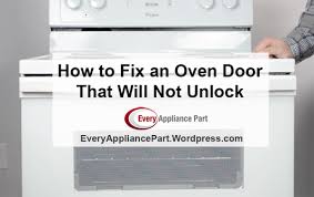 Hit the clear/off or cancel button immediately. How To Fix An Oven Door That Will Not Unlock Every Appliance Part Blog