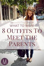 Deciding What To Wear When You Meet Your S O S Parents Can Be Tough That S Why We Created This List Of 8 Fashionable O Meeting Parents Outfit Fashion Outfits