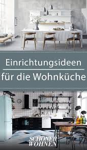 Wohnkuche Ideen Zum Einrichten Gestalten Wohnen Wohnkuche Haus Deko