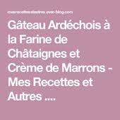 Gateau Ardechois A La Farine De Chataignes Et Creme De Marrons Mes Recettes Et Autres Farine De Chataigne Recette Aperitif Dinatoire Recette