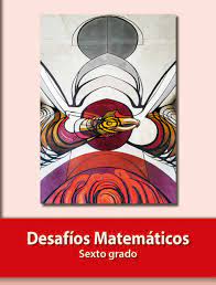 10 libros recomendados para el b1 y b2 (español). Desafios Matematicos Libro Para El Alumno Libro De Primaria Grado 6 Comision Nacional De Libros De Texto Gratuitos