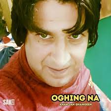 Amazon.com: Oghing Na : Khan Jan Ghamgeen: Digital Music