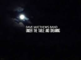 Dave Matthews Band Under The Table And Dreaming Full Album Youtube
