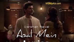 Asal Mein Lyrics Darshan Raval In 2020 Lyrics Songs Song Lyrics