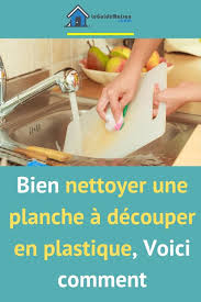 Bien Nettoyer Une Planche A Decouper En Plastique Voici Comment Planche A Decouper Nettoyant Comment Nettoyer