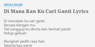 Mtv di mana kan kucari ganti. Di Mana Kan Ku Cari Ganti Lyrics By Sheila Majid Di Manakan Ku Cari