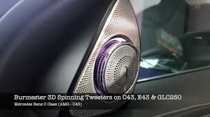 2017 Latest Burmester 3d Spinning Tweeters For Mercedes Benz C E S And Glc Models Youtube