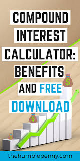Compound Interest Calculator Benefits Free Excel Download Interest Calculator Personal Finance Compound Interest