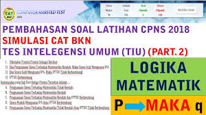 Berikut ini adalah contoh soal tes intelegensi umum beserta kunci jawaban dan pembahasannya. Pembahasan Latihan Soal Cpns 2018 Tes Intelegensi Umum Logika Matematika Part 2 Icpns