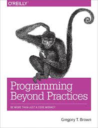 You have to talk continuously. Programming Beyond Practices Be More Than Just A Code Monkey Buch Kartoniert Gregory T Brown
