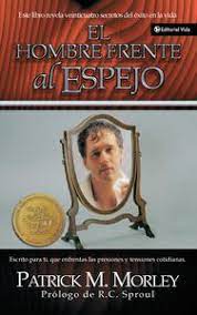 Descargar Hombre Frente Al Espejo Libro Gratis Pdf Epub Patrick Morley Frente Al Espejo Libros De Motivacion Lectura De Cartas Espanolas